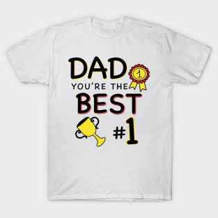 Dad you are the best - Father's day T-Shirt